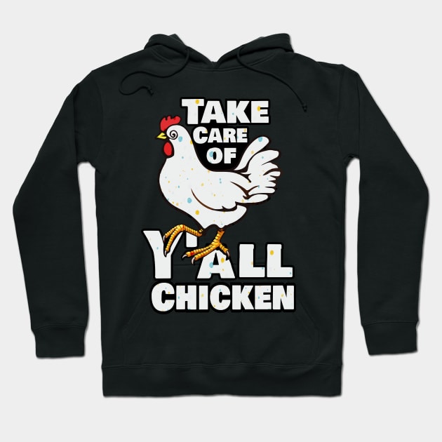 Take Care of Y'all Chicken Hoodie by Deep Box